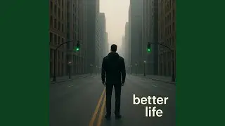 Better Life