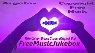 DemFeelsMusic royalty free music free downloads 2018   Mike Chino   Dream Chaser Original Mix  House