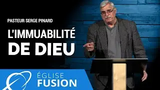L'immuabilité de Dieu  |  Pasteur Serge Pinard