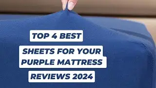 Top 4 Best Sheets For Your Purple Mattress Reviews in 2024