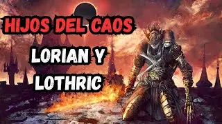 Lorian y Lothric: Una Maldici&oacute;n Compartida