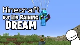 Minecraft But Its Raining Dream...