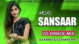MOR SANSAAR MA - NEW CG DJ SONG | VIBRATION MIX | DJ KARAN &times; DJ GOL2