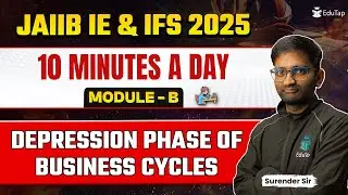 JAIIB IE and IFS Free Classes 2025 | Depression Phase of Business Cycles | JAIIB Important Topics