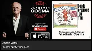 Vladimir Cosma - Chanson du chevalier blanc - BO du Film Vous N'aurez pas l'Alsace et La Lorraine