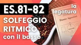 Dante Agostini Vol.I ES.81-82 - Solfeggio ritmico con il basso [La Legatura]