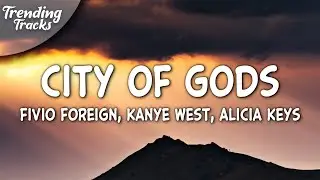 Fivio Foreign, Kanye West, Alicia Keys - City Of Gods (Clean - Lyrics)