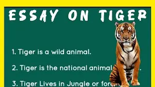 Essay On Tiger 10 lines essay on Tiger in English 