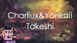 Charliux & YonKai! - Takeshi (Free Stems)