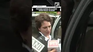 &ldquo;Everything is fake&hellip;&rdquo; Priyanka Gandhi on alleged &lsquo;voter fraud&rsquo; in Bihar