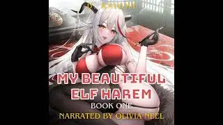 My Beautiful Elf Harem: Action Adventure Ecchi Fantasy Isekai LitRPG Smut Book 1 - D. Knight