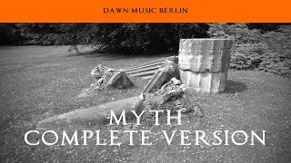 DAWN - MYTH (DAWN MUSIC BERLIN) -COMPLETE VERSION-