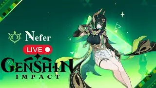 Live: Nefer is HERE ! &mdash; Insane Lunar-Bloom DPS? | Genshin Impact 6.1 | strarsfreak