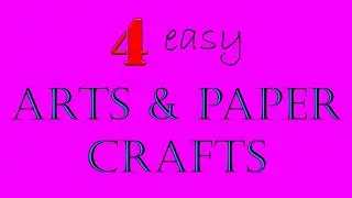 4 easy Arts and Paper Crafts / СБОРНИК 4 прикольные идеи из бумаги