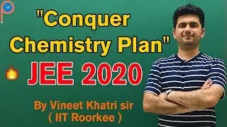 Conquer Chemistry Plan - JEE 2020
