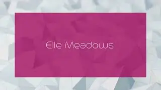 Elle Meadows - appearance