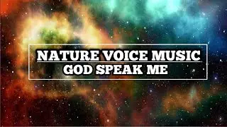 Nature Voice Music | Voice Music Ambient Music | Galaxy Music | Deep Healing Music | GOD Speak Music