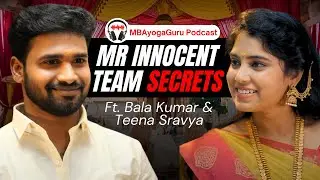 Bala Kumar & Teena Sravya Spill The TEA On Mr. Innocent Team Secrets | MBAyogaGuru Podcast