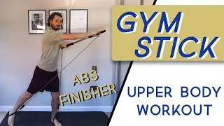 Gymstick Upper Body Workout with Abs Finisher. The Morris Method