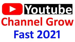 💥💥How to grow youtube channel fast 2021💥💥