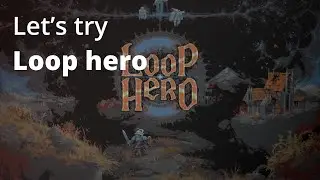 Loop hero and chill (channel update, AMA) [GOG]