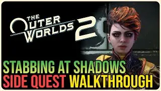 Stabbing at Shadows &ndash; The Outer Worlds 2