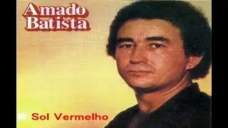 AMADO BATISTA - SOL VERMELHO