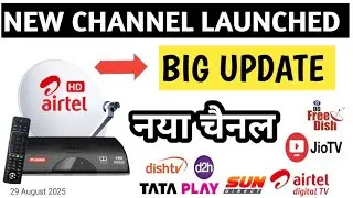 BIG UPDATE - AIRTEL DTH LAUNCHED NEW CHANNELS ON it's Platform 29 August 2025 || AIRTEL DIGITAL TV 