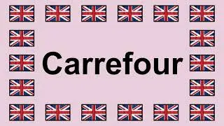 Pronounce CARREFOUR in English 🇬🇧