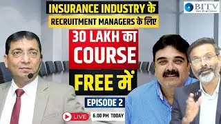 Episode 2 | Insurance Industry के Recruitment Managers! 30 Lakh का Course बिल्कुल Free! |