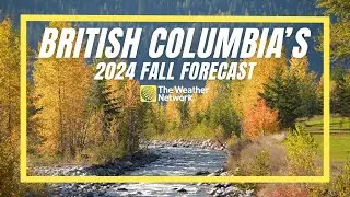 B.C.'s 2024 Fall Forecast: Developing La Ni&ntilde;a amps up Pacific storms | #fallforecast