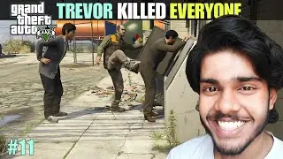 TREVOR KILLED EVERYONE I GTA5 EP #11