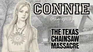 Texas Chainsaw Massacre Game Connie 'Final Girl' Gameplay TCM