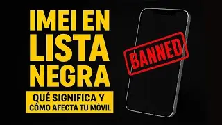 Cómo saber si tu móvil tiene un IMEI manipulado