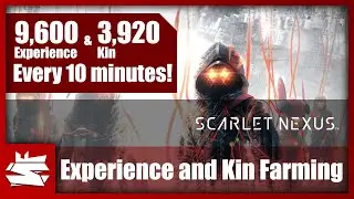 SCARLET NEXUS - Experience and Kin Farming