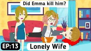 Lonely Wife: Part 13 | English Simple Stories