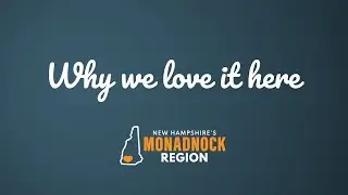 Monadnock Region: Why we love it here