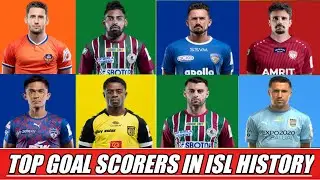 Top Goal Scorers In ISL History | Indian Super League