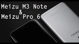 Meizu M3 Note за миг до презентации и пару слов о Meizu Pro 6 | отзывы