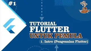 Tutorial Flutter Untuk PEMULA | 1. Intro (Pengenalan) Flutter