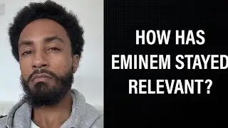 HOW HAS EMINEM STAYED RELEVANT?