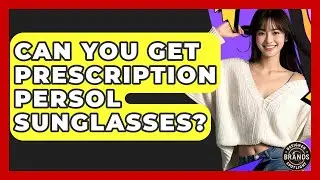 Can You Get Prescription Persol Sunglasses? - Designer Brands Spotlight