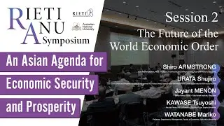 An Asian Agenda for Economic Security and Prosperity #4 Session 2 and Final Remarks