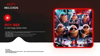 ROY BEE - 6 Little Eggs (Radio Edit)