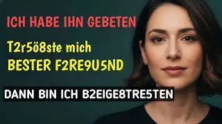 Sie war in meinen Mann verknallt ... also lud ich sie zu uns nach Hause ein.#deutsch #story 