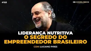 Crise, Reinvenção e o Erro Clássico da Carreira| Luciano Pires - Os Conselheiros #168