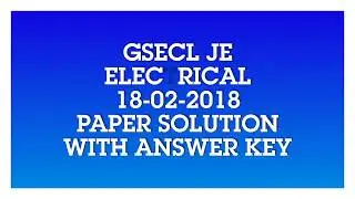 GSECL 2018 EXAM RESULT # PAPER !! SOLUTION