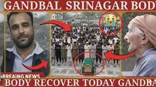 Khudya rhm😭💔 Gandbal srinagar body recover || nmz jinza of showkat 😭💔|| viral video in kashmir