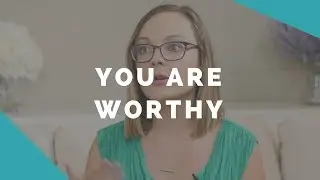 Women's Worthiness Wound | #Empowerista