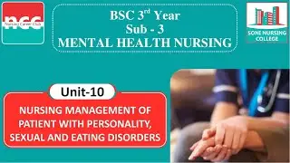 B.Sc. 3.3.10 – NURSING MANAGEMENT OF PATIENT WITH PERSONALITY, SEXUAL AND EATING DISORDERS